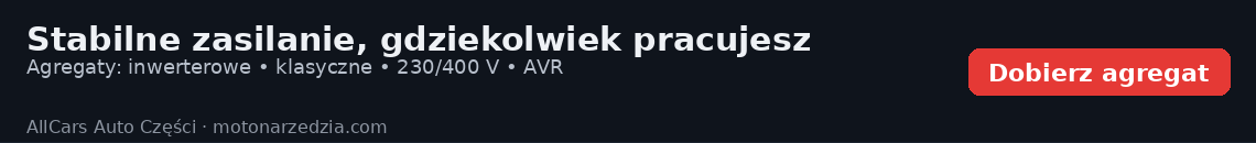 Agregaty prądotwórcze – stabilne zasilanie, gdziekolwiek pracujesz (AllCars Auto Części, motonarzedzia.com).